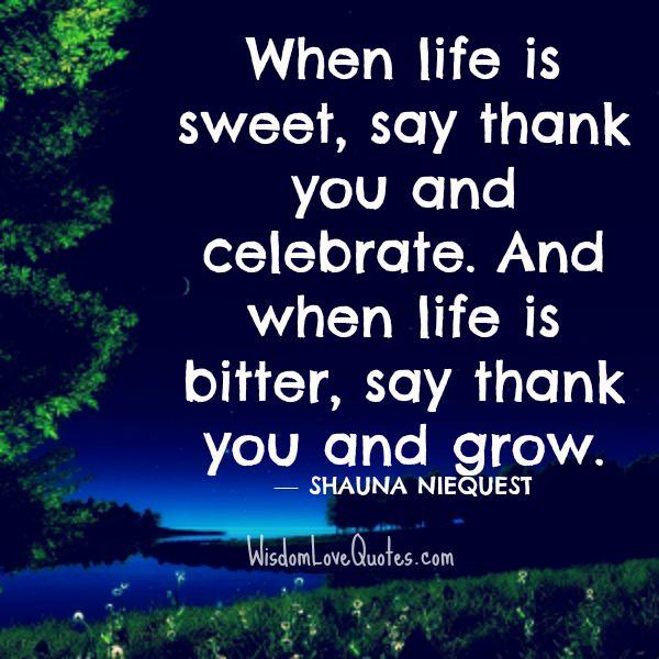 When your life is bitter - Wisdom Love Quotes