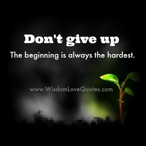 Don't ever give up in Life