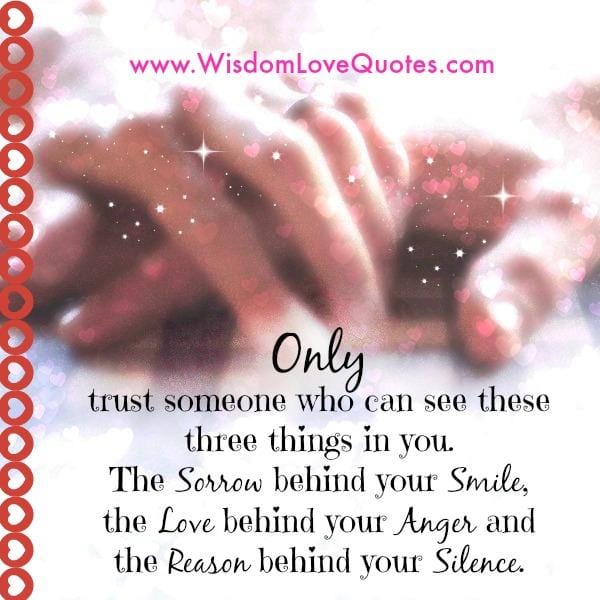 Only trust someone who can see Three things in you
