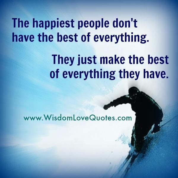 The happiest people don't have the best of everything