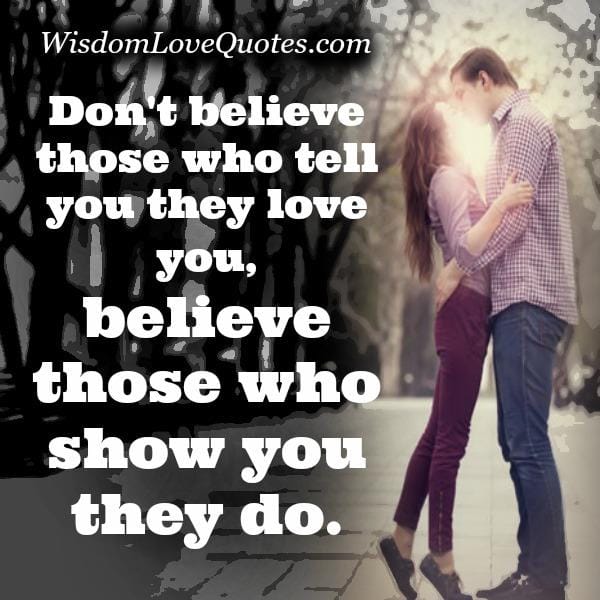 Those who tell you they love you