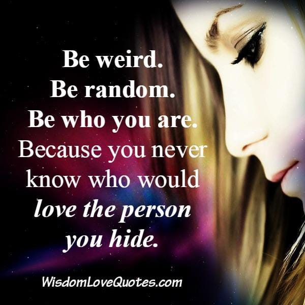 You never know who would love the person you are hiding