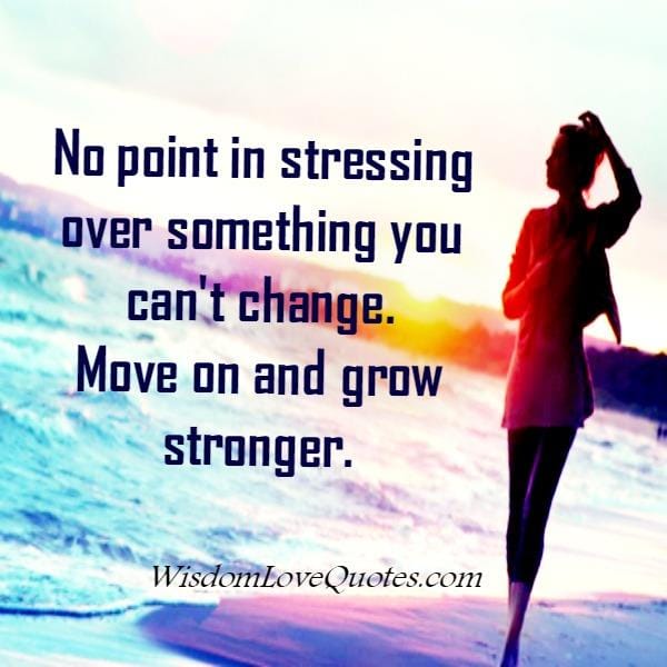 Stressing over something you can't change