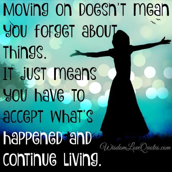 Moving on doesn't mean you forget about things
