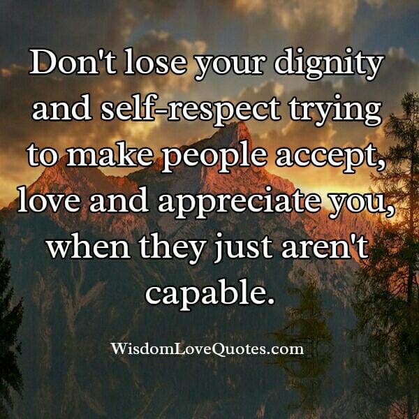 Don't lose your self respect for others