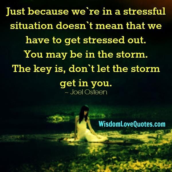 Don't let the storm get in you