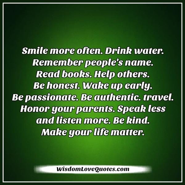 Be kind! Make your life matter