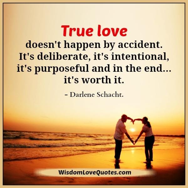 True love doesn't happen by accident