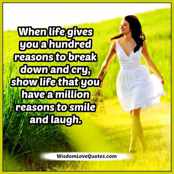 When life gives you a hundred reasons to break down & cry