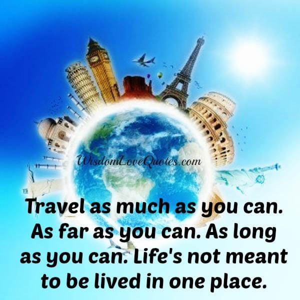 Life's not meant to be lived in one place