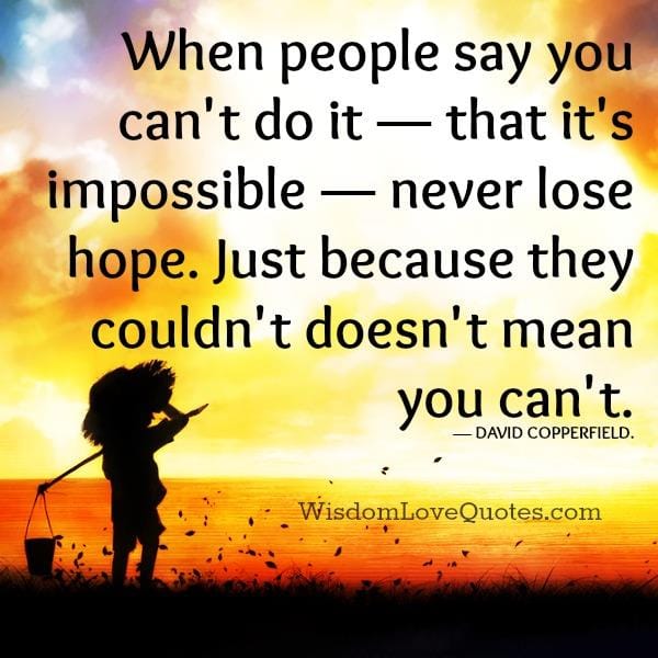When people say you can't do it