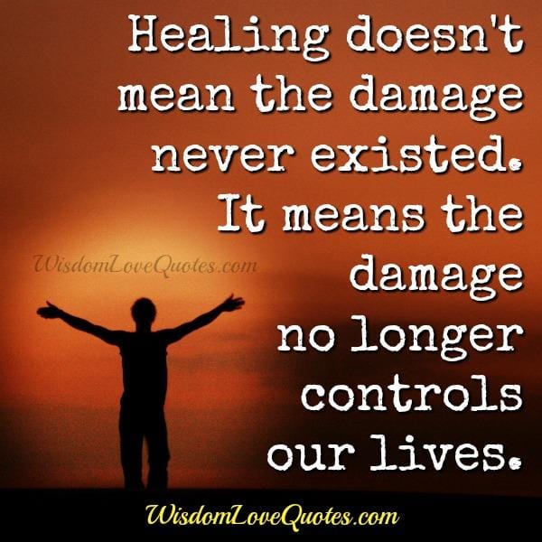 Healing doesn't mean the damage never existed
