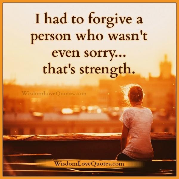 Forgive a person who wasn't even sorry to you