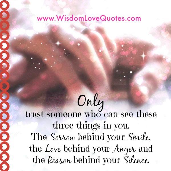 Only trust someone who can see Three things in you