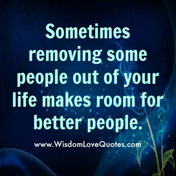 Removing some people out of your life