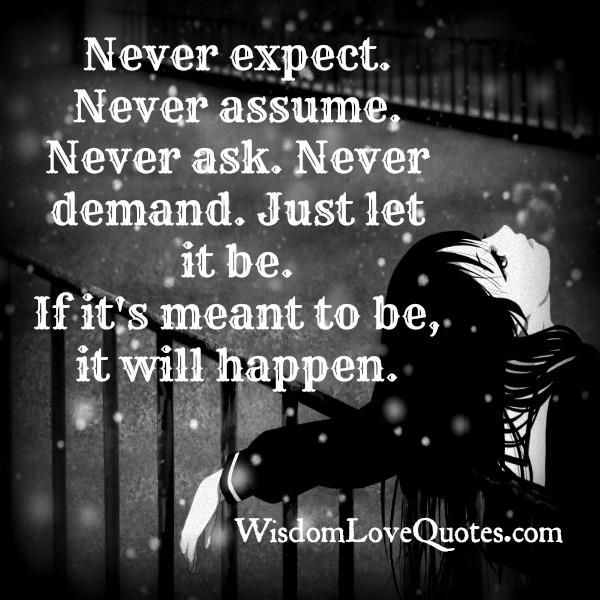 If it’s meant to be it will happen