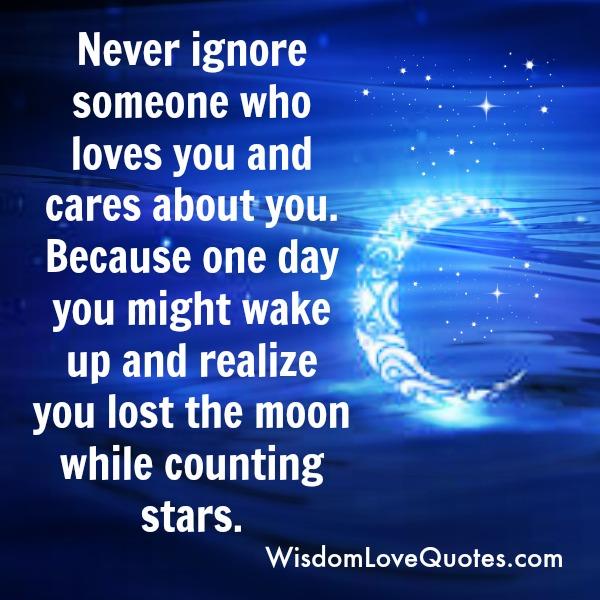 Never ignore someone who cares about you