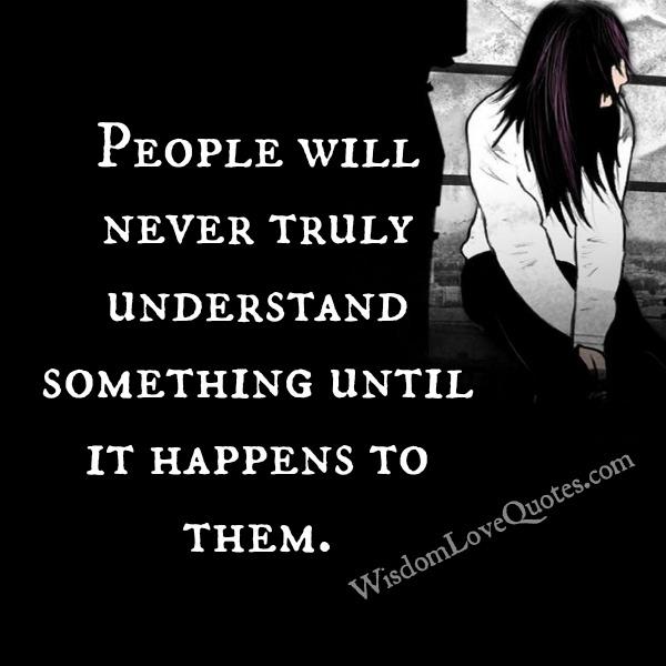 People will never truly understand you