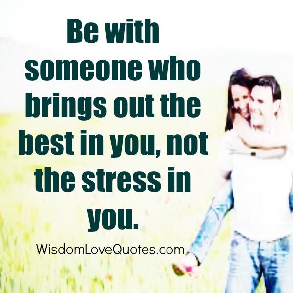 Someone who brings out the stress in you