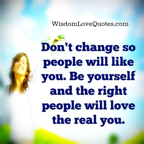 Don’t change so people will like you