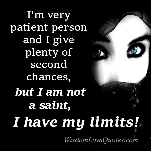 I am not saint, I have my limits