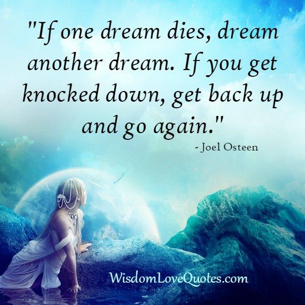 If your one dream dies