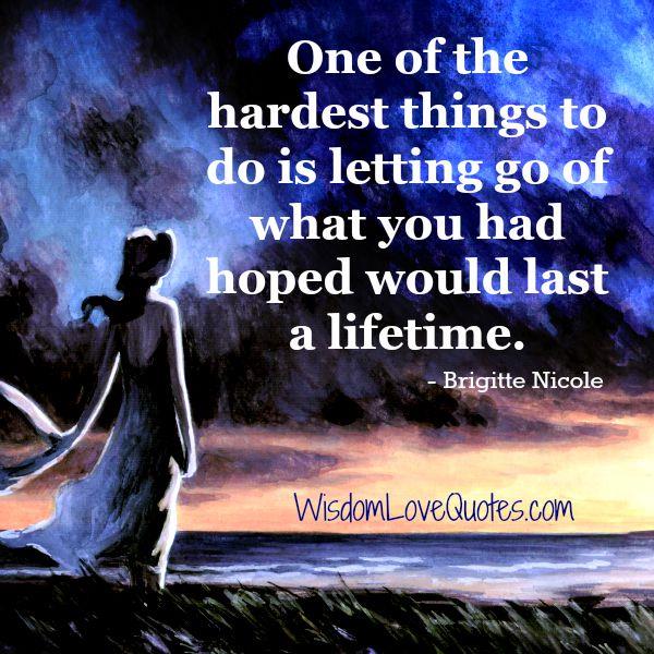 Letting go of what you had hoped would last a lifetime
