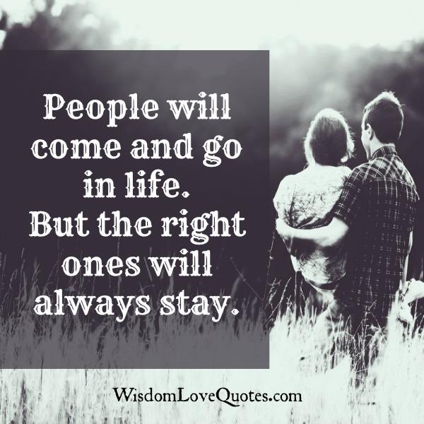 People will come & go in life