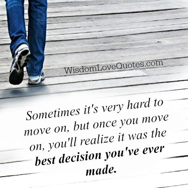 Once you made decision to move on