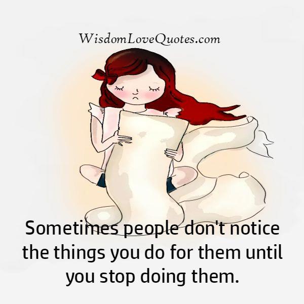 Sometimes people don’t notice