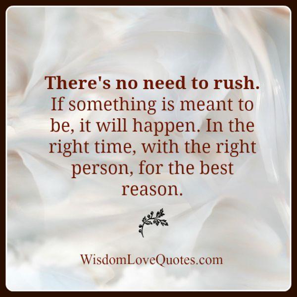 Things happen in the right time, person & for the best reason