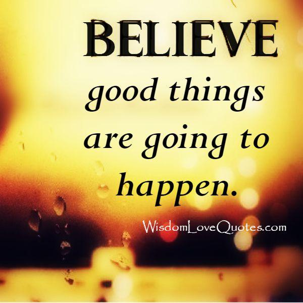 Good things are going to happen