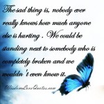 The saddest thing in Life - Wisdom Love Quotes
