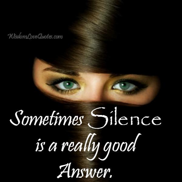 Sometimes silence is the best answer