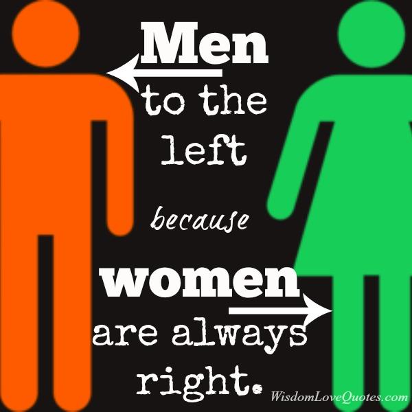 Women are always right