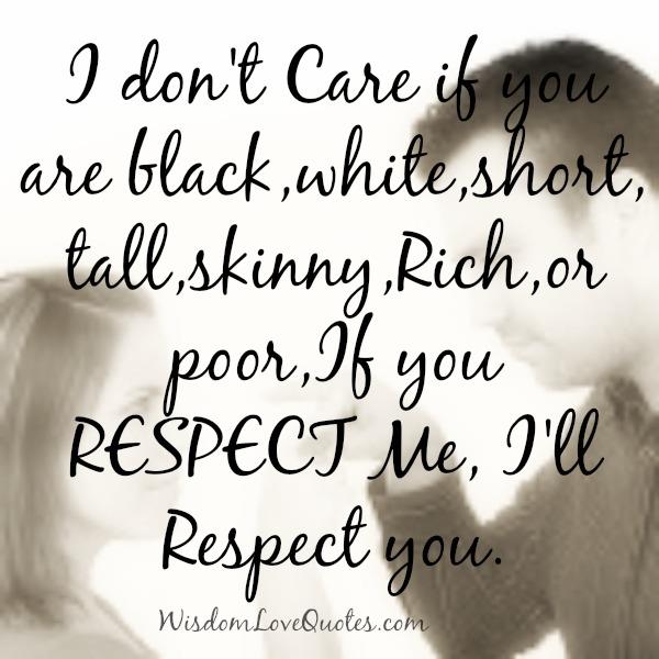 If you respect me, I will respect you