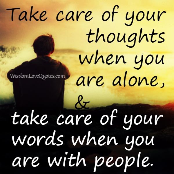 Take care of your words when you are with people