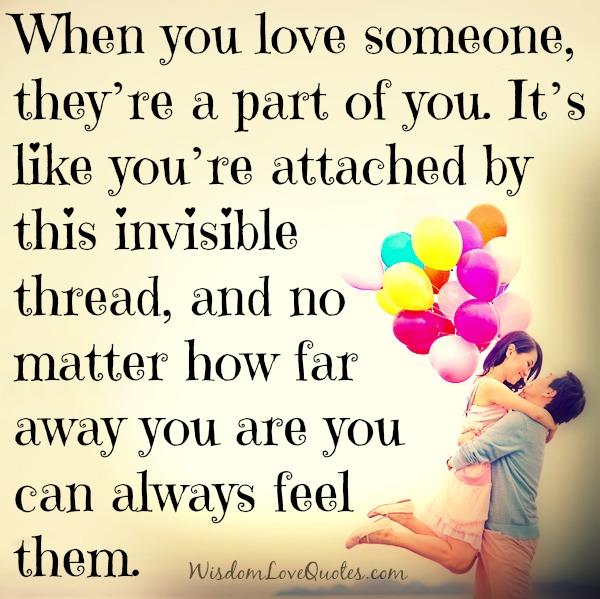 When you love someone, they’re a part of you - Wisdom Love Quotes