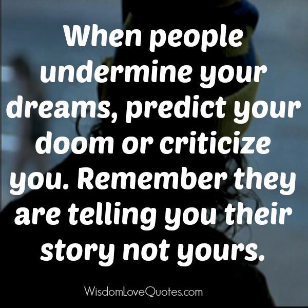 When people underestimated your dream or criticized you