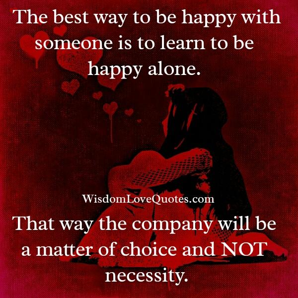 Learn to be happy alone in life