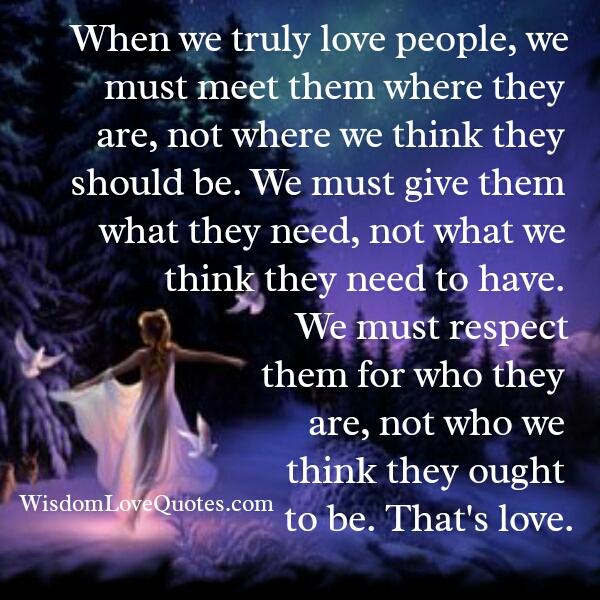 When we truly love people