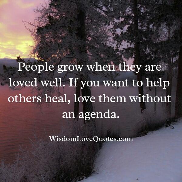 Love people without an agenda