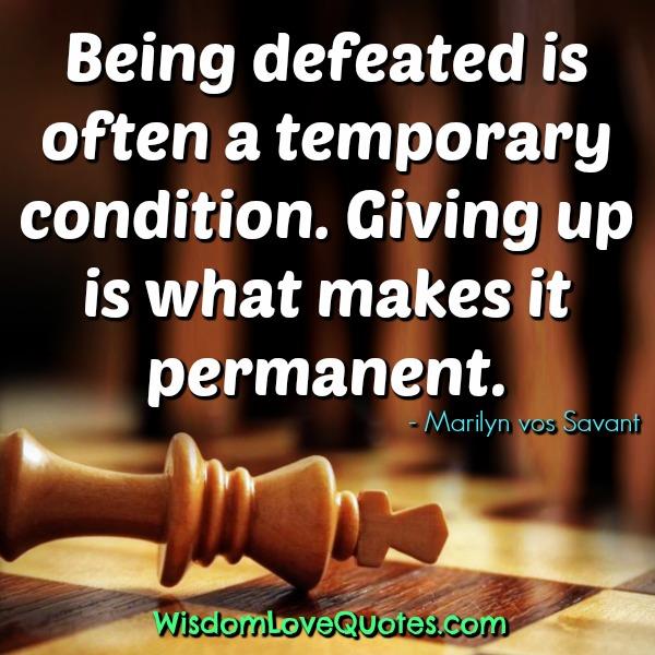 Being defeated is a temporary condition