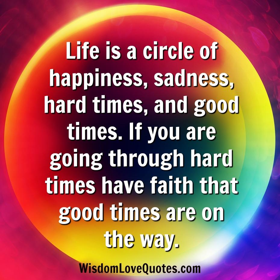 Life is a circle of happiness & sadness - Wisdom Love Quotes