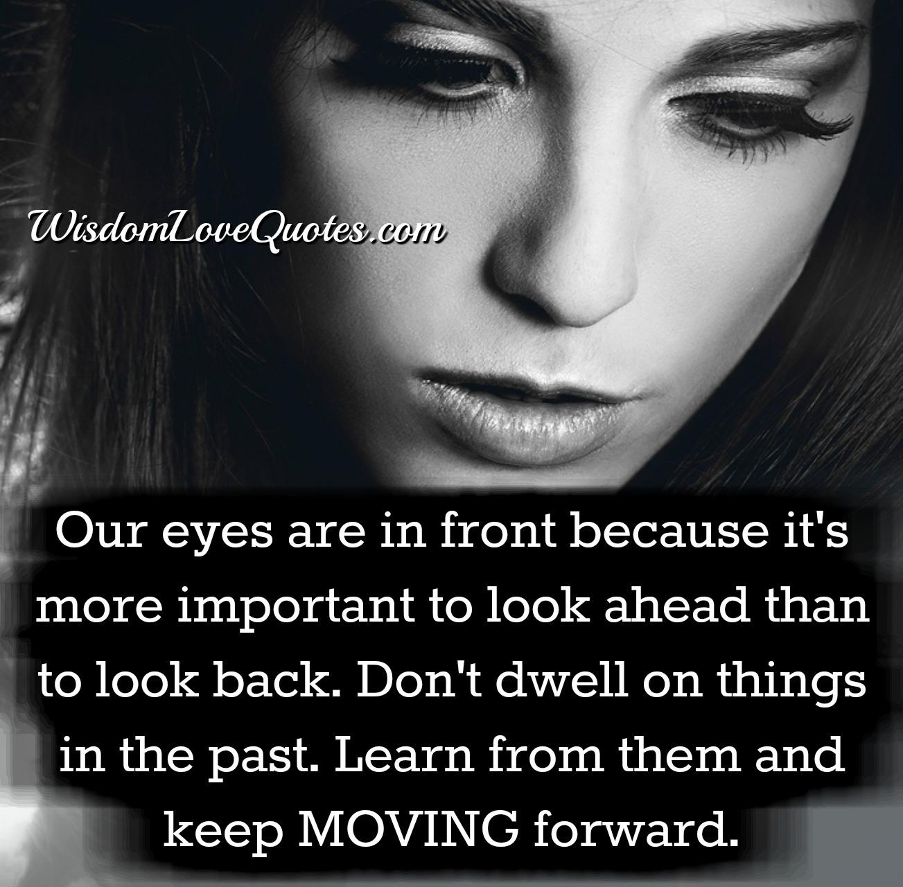 Don’t dwell on things in the past