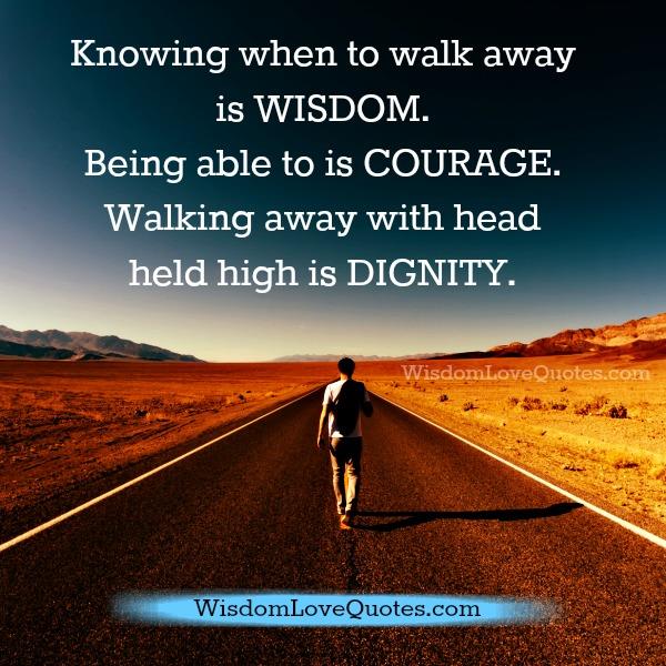 Knowing when to walk away is wisdom