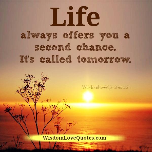 Life always offers you a second chance