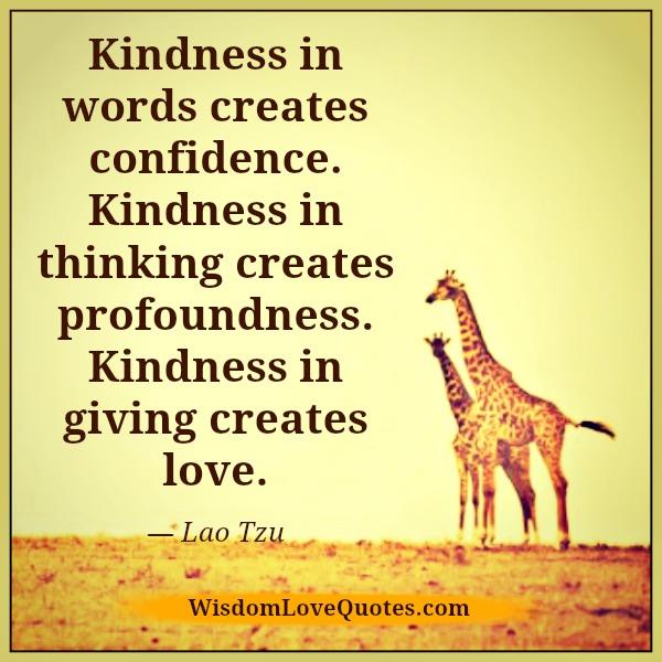 Kindness in words creates confidence