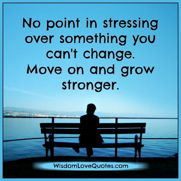 Move on & Grow stronger in life