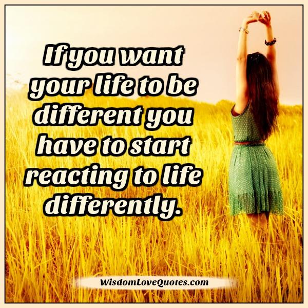 If you want your life to be different